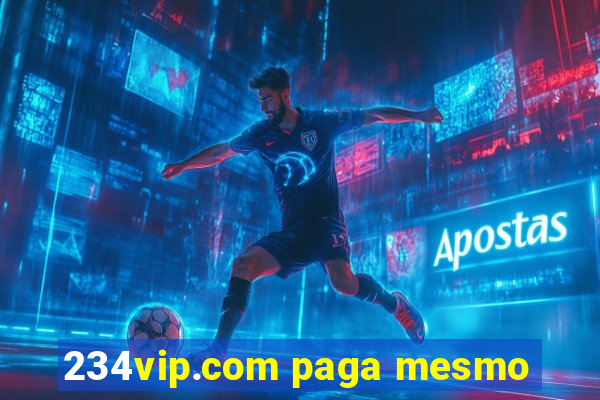 234vip.com paga mesmo